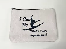 'I Can Fly What's Your Superpower?' Ballet Gymnastics Cosmetic Bag