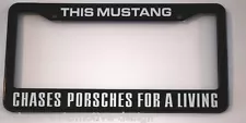 SSP POLICE FORD MUSTANG LX LICENSE PLATE FRAME "CHASES PORSCHES FOR A LIVING"