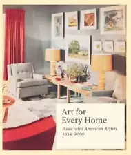 Art for Every Home: Associated American Artists, 1934-2000 by Seaton: New