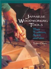 Japanese Woodworking Tools: Their Tradition, Spirit, and Use (Paperback or Softb