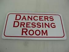 DANCERS DRESSING ROOM Sign 4 dance Strip club Man Cave Stripper Pole Ballet Tap