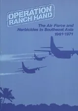 Operation Ranch Hand The Air Force and Herbicides in Southeast A