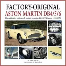 Factory-Original Aston Martin Db4/5/6: The Originality Guide to All Models Inclu