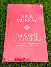 The Game of Numbers: Professional Prospecting for Financial Advisors Nick Murray