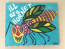 Original Southern Folk Art "ill as a hornet" Colliquialism Saying Outsider Art