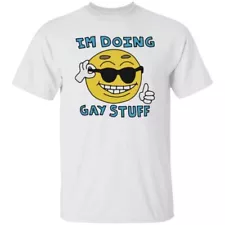 HOT SALE! I�M Doing Gay Stuff Unisex T-Shirt