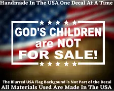 God's Children Are Not For Sale! Vinyl Decal Bumper Sticker