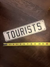 ANTIQUE EMBOSSED SIGN “ TOURISTS” Sale Helps The National