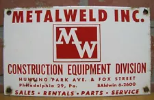 METALWELD CONSTRUCTION EQUIPMENT Old Porcelain Sign PHILADELPHIA 29 PA