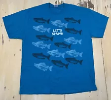 LETS SPAWN - Funny Salmon Fishing Two-Sided Teal Blue T-shirt, Mens Adult XL