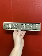 VINTAGE ANTIQUE ORIGINAL HEAVY CAST ALUMINUM "YOUNG PEOPLE" DOOR SIGN FOR CHURCH