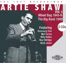 Artie Shaw: Mixed Bag 1945-6/The Big Band 1949 - Volume 3 (CD) Album (UK IMPORT)