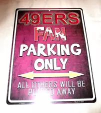 **SAN FRANCISCO 49ers Fan Parking Only Metal Sign #01 - NEW**