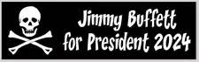 Jimmy Buffett For President 2024- Bumper Sticker