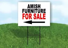 AMISH FURNITURE FOR SALE LEFT Yard Sign Road with Stand LAWN SIGN Single sided