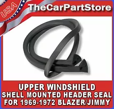 Front Upper Roof Top Shell Mount Header Rubber Weatherstrip Seal 1969-72 Blazer