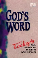 GOD'S WORD TODAY'S BIBLE TRANSLATION THAT SAYS WHAT IT MEANS By World Bible