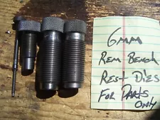 6mm Bench Rest Reloading Dies for parts only