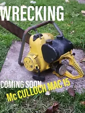 Wrecking Mcculloch MAC 15 Coming Soon One Bolt For Sale