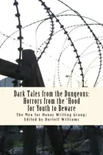 DARK TALES FROM THE DUNGEONS: HORRORS FROM THE 'HOOD FOR By The Men For Honor