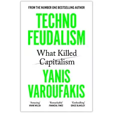 Technofeudalism: What Killed Capitalism by Yanis Varoufakis 2024 Paperback New