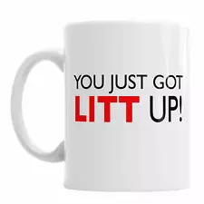 You Just Got Litt Up Mug, Best Gift For Friends, 11 - 15 fl oz, HOT SALE!!!