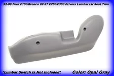 Ford obs 92-96 F150 F250 Seat Panel Trim Driver LH side Opal grey 40/20/40