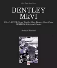 Bentley MKVI: Rolls-Royce Silver Wraith, Silver Dawn & Silver Cloud; Bentley R-S