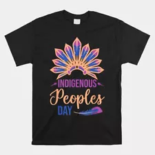 HOT SALE!! Indigenous Peoples Day For A Native American T-shirt Size S-5XL