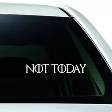 7.5" Arya Stark Not Today Game of Thrones Vinyl Decal Sticker For Car Truck SUV