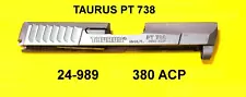 TAURUS PT 738 IN 380 ACP STAINLESS STEEL SLIDE PARTS BARREL # 24-989