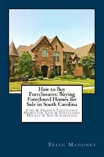 How to Buy Foreclosures : Buying Foreclosed Homes for Sale in South Carolina:...