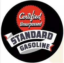 Standard Cerified Unsurpassed Gasoline Oil Gas round sign Reproduction Rare