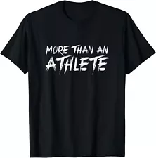 more than an athlete shirt