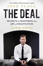 The Deal: Secrets for Mastering the Art of Negotiation by Josh Flagg (English) H