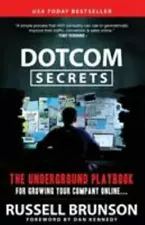 DotCom Secrets : The Underground Playbook for Growing Your Company Online...