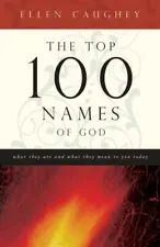 The Top 100 Names of God by Caughey, Ellen