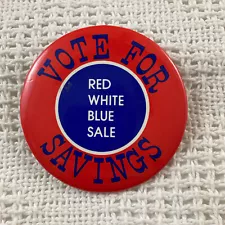 Vote for Savings Button Pin Red White Blue Sale Vintage Advertising 3 in