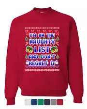 I'm on the Naughty List Ugly Sweater Sweatshirt Funny Xmas Santa Sweater