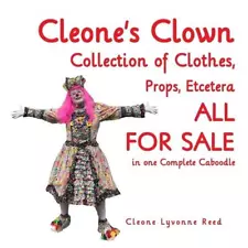 Cleone's Clown Collection of Clothes, Props, Etcetera: ALL FOR SALE in one Compl