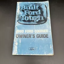 1980 Ford Courier Owner's Guide Built Ford Tough