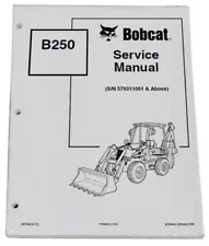 Bobcat B250 Loader Backhoe Service Manual Shop Repair Book Part # 6901852