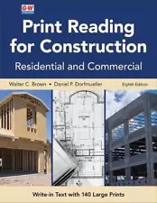 Print Reading for Construction: Residential and Commercial by Walter C. Brown (E