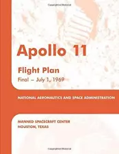 APOLLO 11 FLIGHT PLAN: F I N A L J U L Y 1 , 1 9 6 9 By National Aeronautics And