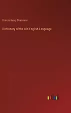 Dictionary of the Old English Language by Francis Henry Stratmann Hardcover Book