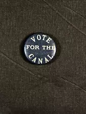 Antique 1900's Teddy Roosevelt "Vote For The Canal" Panama Canal Campaign button