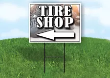 TIRE SHOP LEFT ARROW TIRE PIC WHI Yard Sign Road with Stand LAWN Single sided