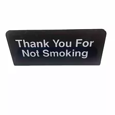 Desk Counter Table Sign Thank you for not Smoking 4 1/2" x 2" Cigarettes Tobacco