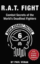 Paul Vunak R.A.T. FIGHT Combat Secrets of the World's Deadliest Fight (Hardback)