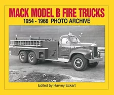 Mack Model B Fire Trucks 1954-1966 Photo Archive book